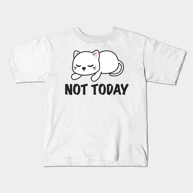 Not Today Cat Lazy Kids T-Shirt by FFAFFF